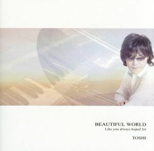 ＢＥＡＵＴＩＦＵＬ　ＷＯＲＬＤ／ＴＯＳＨＩ（Ｘ　ＪＡＰＡＮ）