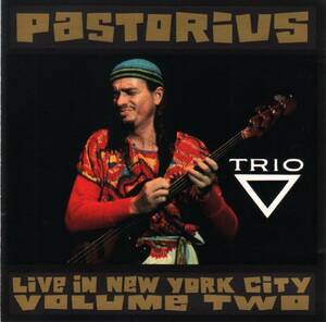 Live in New York City Volume Two: Trio ジャコ・パストリアス　輸入盤CD