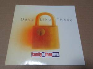 Family Of Free Love「Days Like These」Virgin/輸入盤:7