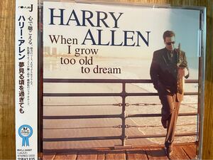 CD HARRY ALLEN / WHEN I GROW TOO OLD TO DREAM