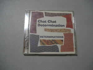 ☆ＣＤ☆DETERMINATIONS 　『Chat Chat Determination』