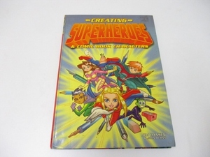 洋書 コミック☆Creating Super Heroes/Comic Book Charact ペーパーバック 2005/1/6