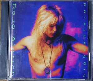 Doug Aldrich/ダグ・アルドリッチ＜＜Highcentered/ハイセンタード＞＞　国内盤 　　　　　　