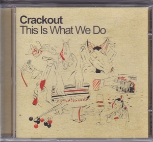 CRACKOUT / THIS IS WHAT WE DO/EU盤/新品CDS!!