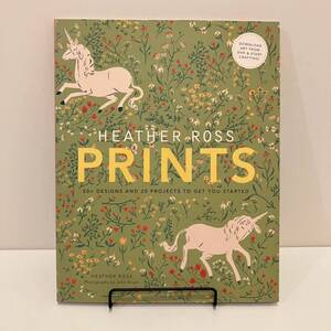 230721【未開封DVD付】HEATHER ROSS「PRINTS」50+DESIGNS AND 20 PROJECTS TO GET YOU STARTED★ヘザーロステキスタイルデザイン集