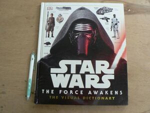 s 洋書 スター・ウォーズ THE FORCE AWAKENS THE VISUAL DICTIONARY/ STAR WARS