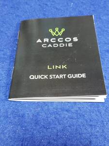 マニュアルのみの出品です　M4605　ARCCOS CADDIE LINK QUICK START GUIDE クイックスタートガイドブック　のみですナビゲータなし