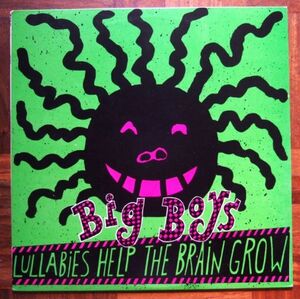 BIG BOYS - LULLABIES HELP THE BRAIN GROW - LP（US：MOMENT）1983 ★★ TEXAS HARDCORE PUNK / パンク ハードコア / KBD / 盤質良好