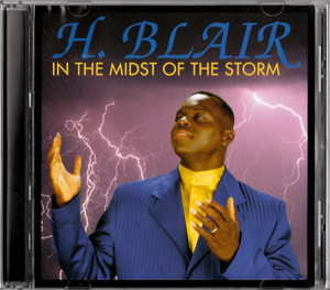 激レア H. BLAIR (HENRY BLAIR) - IN THE MIDST OF THE STORM (2002) GA産 インディソウル／ゴスペル 隠れ良盤 GOSPEL/R&B/SOUL