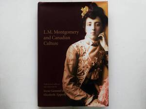 L.M.Montgomery and Canadian Culture　L.M.モンゴメリ カナダ 赤毛のアン Anne of Green Gables ルーシー・モード・モンゴメリー