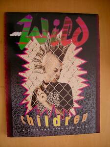 Wild children A ZINE FOR KIDS AGE０-18