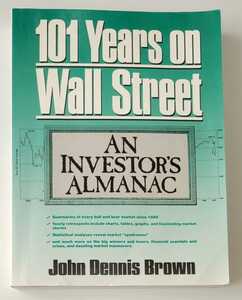One Hundred One Years on Wall Street : An Investor