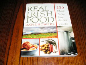 洋書・Real Irish Food 150 Classic Recipes from the Old Country・アイルランドの伝統的な美味しい家庭料理150のレシピ集