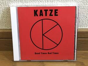 KATZE / Good Times Bad Times ロック 傑作 国内盤(品番:TECN-28010) 廃盤 中村敦 / HEAVEN / N☆M☆A / ST.RITA / 愚息 / Shady Dolls