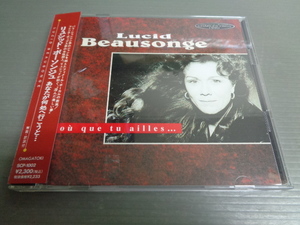 *リュシッド・ボーソンジュLUCID BEAUSONGE/あなたが何処へ行こうと・・・OU QUE TU AILLES...★帯付CD