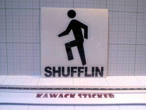 ★ステッカー★SHUFFLIN シャッフリング シャッフル・ダンス　　　　　　　kawastk