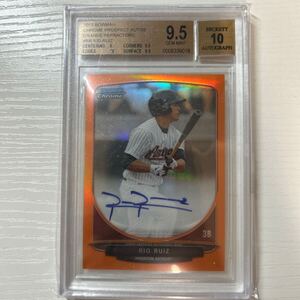 2013 Bowman Chrome Rio Ruiz orange refractor auto 25枚限定　BGS 9.5