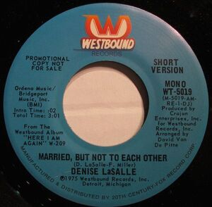 英7 Denise LaSalle Married, But Not To Each Other (Short Version) WT5019 Westbound Records /00080