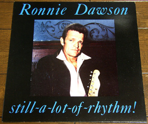 Ronnie Dawson - Still-A-Lot-Of-Rhythm! - LP / ロカビリー,This Is The Night,Come Back Uncle John,Running Wild,BOZ,No Hit Records