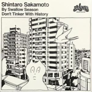 【 坂本慎太郎 ツバメの季節に 】Shintaro Sakamoto 7inch ゆらゆら帝国 ZELONE RECORDS By Swallow Season 歴史をいじらないで 送料無料