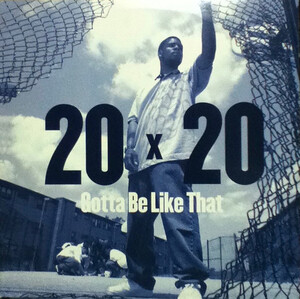 【廃盤12inch】20x20 / Gotta Be Like That