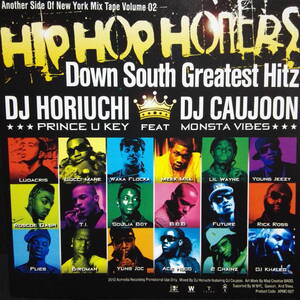 DJ HORIUCHI - HIPHOP HONERS Down South Greatest Hitz 全65曲 サウスmix DJ CAUJOON DJ Khaled Future Wiz Khalifa Drake T.I. Lil Wayne