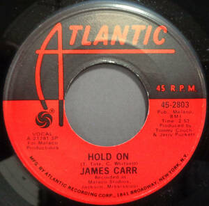 【SOUL 45】JAMES CARR - HOLD ON / I