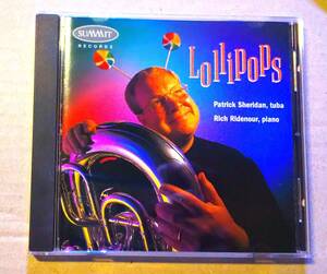 ♪即決/Lollipops/ Patrick Sheridan(パトリック・シェリダン/クラシックチューバ)Rich Ridenour(リッチ・リデナー/ピアノ)輸入版