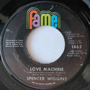 ◎ Spencer Wiggins 美品！【US盤 Soul 7" Single】Love Machine / Love Me Tonight (Fame 1463) 1969年 / Southern Soul 