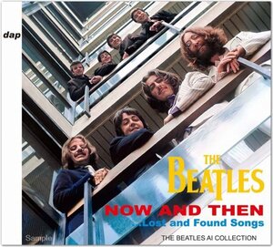 THE BEATLES / NOW AND THEN...LOST AND FOUND SONGS : THE BEATLES AI COLLECTION 2024 (2CD)