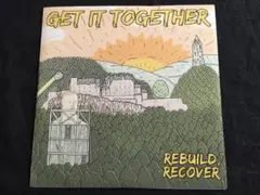 ★Get It Together / Rebuild, Recover 7EP