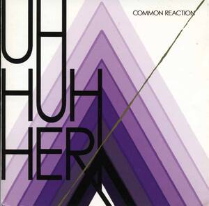 UH HUH HER★Common Reaction [ウー ハー ハー]