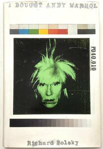 洋書 アンディ ウォーホル I Bought Andy Warhol ハードカバー 英語版 Richard Polsky ABRAMS 2003年 入手困難 レア古書