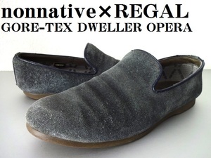 nonnative×REGAL■ゴアテックス×カウレザー オペラシューズ/スリッポン■グレー系■24.5cm■ノンネイティブ×リーガル■ビブラムソール