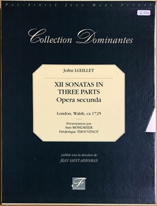 ルイエ １２のトリオソナタ (ファクシミリ 2Fl.Bc/Fl.Ob.Bc/2Vn.Bc) 輸入楽譜 Loeillet 12 SONATAS IN THREE PARTS, OPERA SECUNDA 洋書