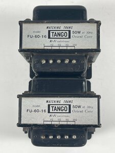 TANGO FU-60-16 マッチングトランス ペア 2個セット 50W 30Hz 16Ω タンゴ 【ジャンク品】