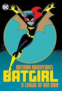 112* Batman Adventures: Batgirl-A League of Her Own ペーパーバック 