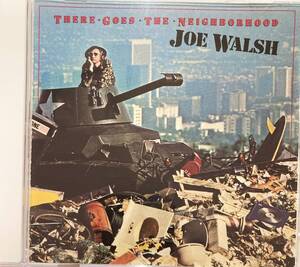 ジョー・ウォルシュ（Joe Walsh）「愛すべきならず者（There Goes the Neighborhood）」（A2）CD