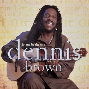 dennis brown let me be the one