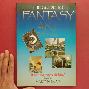 w22洋書【ファンタジーアート・テクニックガイド/The Guide to Fantasy Art Techniques】