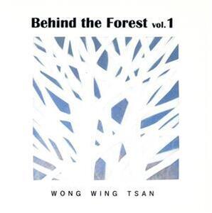 BEHIND THE FOREST 1/ウォン・ウィンツァン[黄永燦]