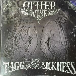 TAGG THE SICKNESS 『OTHER WISE』DS455,OZROSAURUS,GIPPER,詩音,DJ☆GO,GAYA-K,MoNa,KOWICHI,AK-69,DAZZLE 4 LIFE,TWO-J,CHOUJI