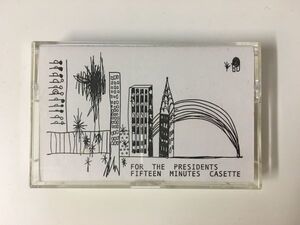 【貴重 オリジナルカセットテープ仕様】 FOR THE PRESIDENTS FIFTEEN MINUTES CASETTE / FOUR TOMORROW x FIFTH WHEEL 検) snuffy smile tm