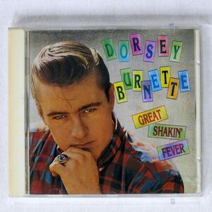 DORSEY BURNETTE/GREAT SHAKIN’ FEVER/BEAR FAMILY BCD 15545 AH CD □