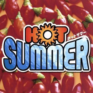 Hot Summer/(オムニバス),TUBE,T.M.Revolution,奥田民生,Whiteberry,大滝詠一(大瀧詠一),ウルフルズ,SPEED