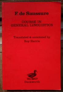 F.de Saussure　COURSE IN GENERAL LINGUISTICS　Translated & annotated by Roy Harris