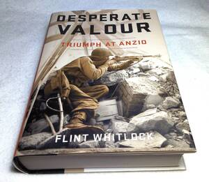 ＜洋書＞第二次世界大戦　アンツィオの戦いの勝利：命がけの勇気『DESPERATE VALOUR: Triumph at Anzio』