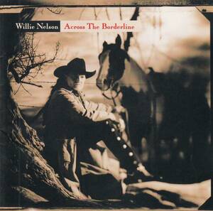 輸 Willie Nelson Across The Borderline ウィリー・ネルソン◆規格番号■CK-52752◆送料無料■即決●交渉有