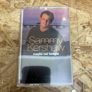 シPOPS,ROCK SAMMY KERSHAW - MAYBE NOT TONIGHT アルバム TAPE 中古品